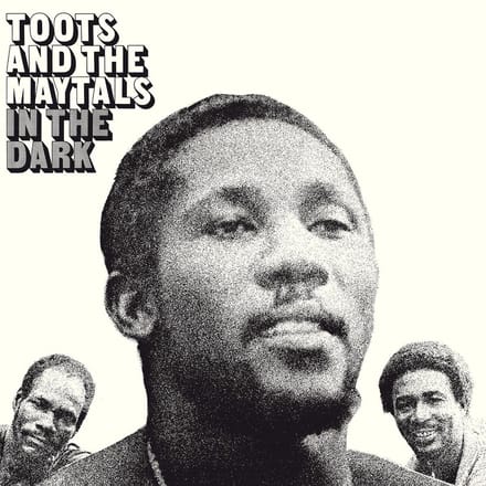 In The Dark - Toots & The Maytals