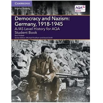 A/As Level History For Aqa Democracy And Nazism: Germany, 1918-1945 Student Book - Nick Pinfield