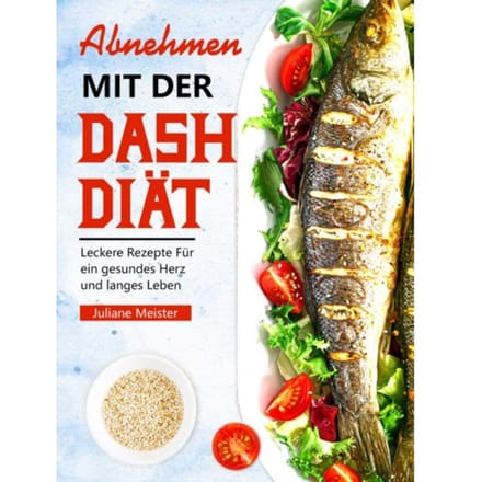 Abnehmen Mit Der Dash-Diät - Juliane Meister