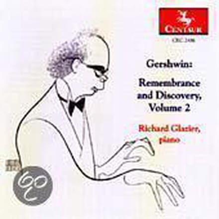 Gershwin - Remembrance and Discovery Vol 2 / Richard Glazier