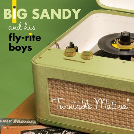 Turntable Matinee - Big Sandy & The Flyrite Trio