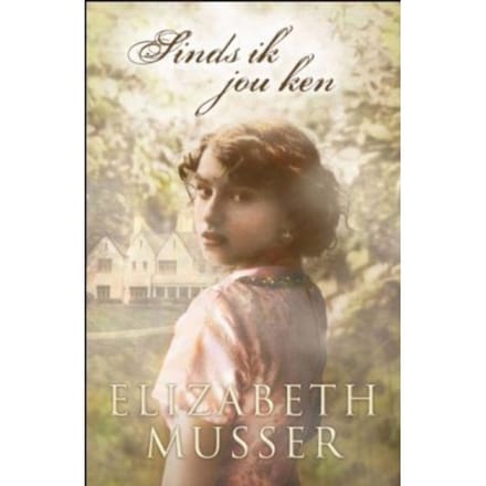 Sinds Ik Jou Ken - Elizabeth Musser