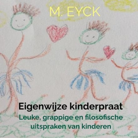 Eigenwijze Kinderpraat - Ma-La Eyck