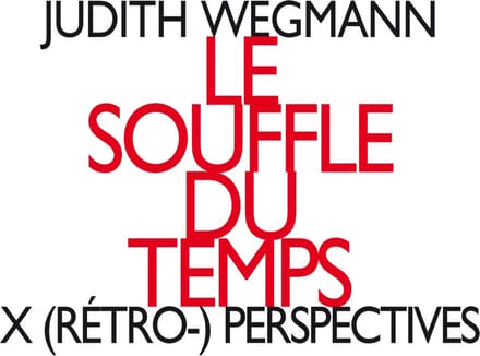 Judith Wegmann - Le Souffle Du Temps - X (Rétro-) Perspectives (CD)