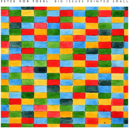 Peter Von Poehl - Big Issues Printed Small (LP)