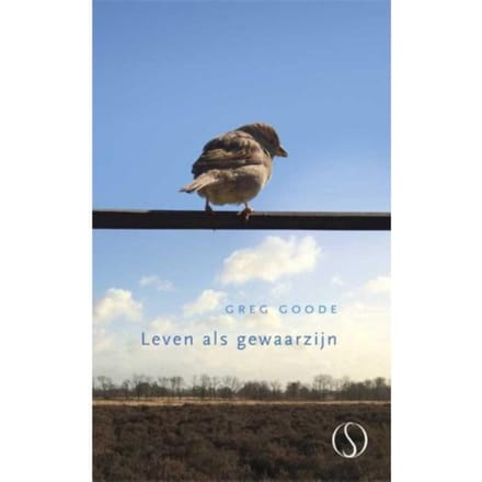 Leven Als Gewaarzijn - Greg Goode