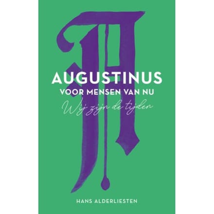 Augustinus Voor Mensen Van Nu - Hans Alderliesten