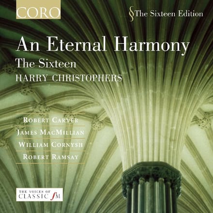 The Sixteen, Harry Christophers - An Eternal Harmony (CD)