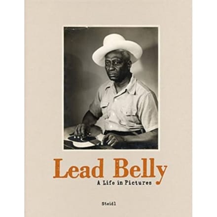 Lead Belly: A Life In Pictures