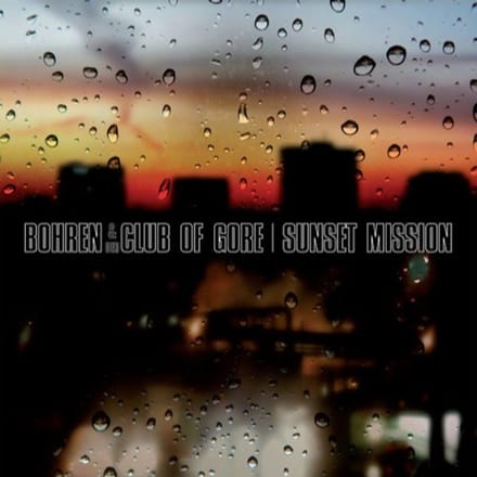 Sunset Mission - Bohren & Der Club Of Gore