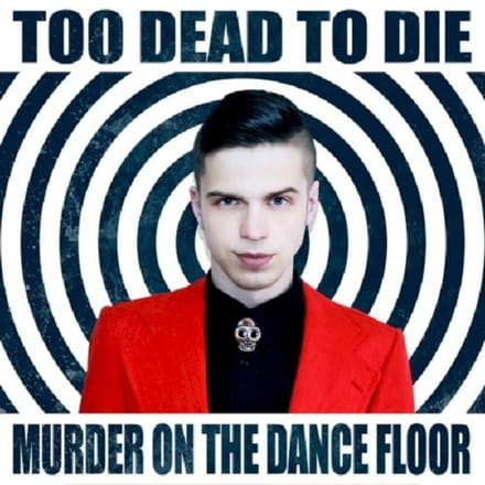 Too Dead To Die - Murder On The Dance Floor (CD)