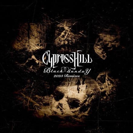Black Sunday 2023 Remixes - Cypress Hill