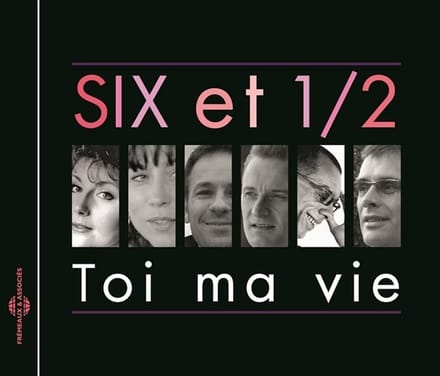 Six 1/2 - Toi Ma Vie (CD)