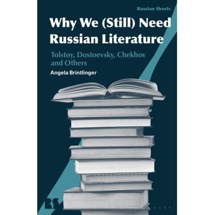Why We (Still) Need Russian Literature - Russian Shorts - Angela (Ohio State University Br
