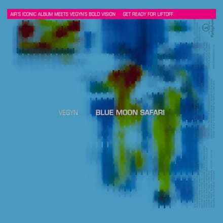 Blue Moon Safari - Air & Vegyn