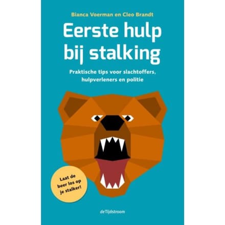 Eerste Hulp Bij Stalking - Bianca Voerman