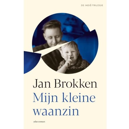 Mijn Kleine Waanzin - De Indië-Trilogie - Jan Brokken