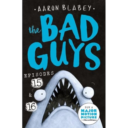 The Bad Guys: Episode 15 & 16 - The Bad Guys - Aaron Blabey
