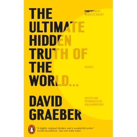 The Ultimate Hidden Truth Of The World - David Graeber