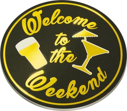 Glossy coasters - Welcome to the weekend