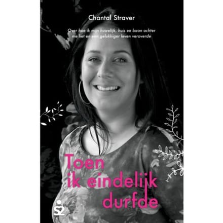 Toen Ik Eindelijk Durfde - Chantal Straver