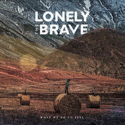 Lonely the Brave - What We Do to Feel (LP)