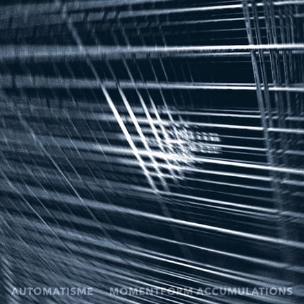 Automatisme - Momentform Accumulations (LP)
