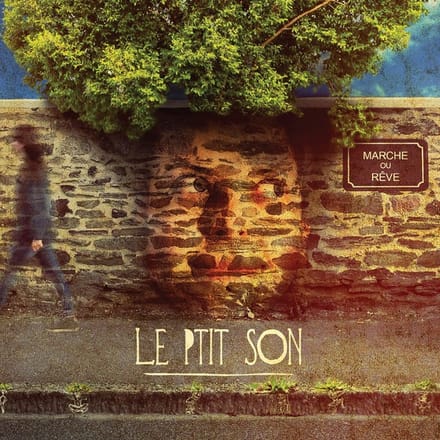 Le P'tit Son - Marche Ou Rêve (CD)