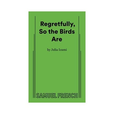 Regretfully, So The Birds Are - Julia Izumi