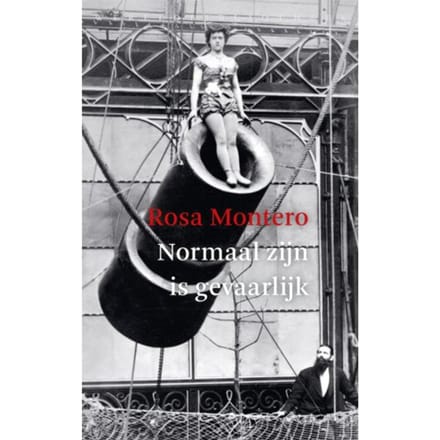 Normaal Zijn Is Gevaarlijk - Rosa Montero