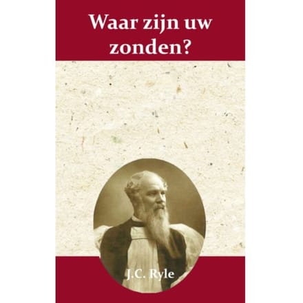 Waar Zijn Uw Zonden? - J.C. Ryle