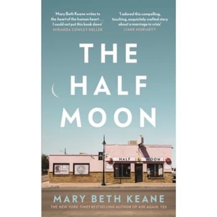 The Half Moon - Mary Beth Keane