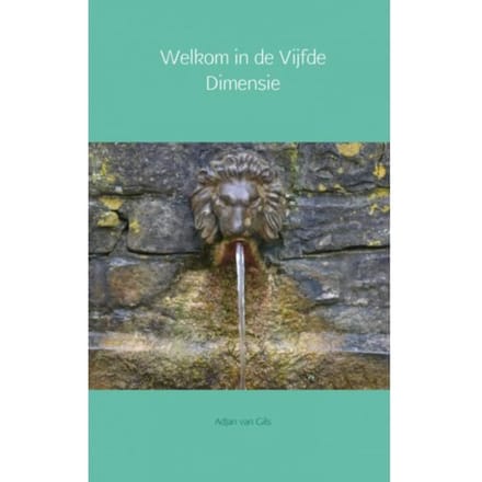 Welkom In De Vijfde Dimensie - AdJan van Gils