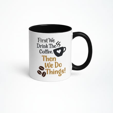 First We Drink the Coffee Mok - Koffiemok met leuke quote