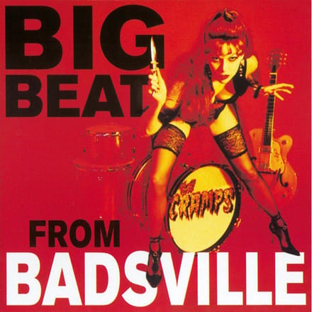 Big Beat From Badsville - Cramps