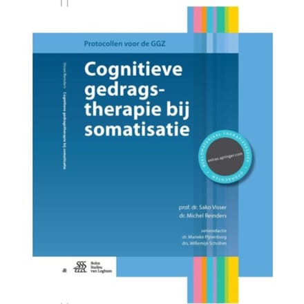 Cognitieve Gedragstherapie Bij Somatisatie - Protocollen Voor De Ggz - Sako Visser