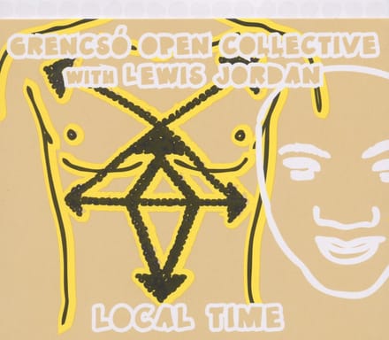 Grencsó Open Collective, Lewis Jordan - Local Time (CD)