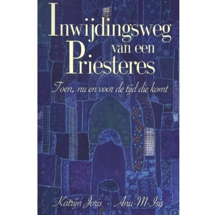 Inwijdingsweg Van Een Priesteres - Katrijn Joris-Anu-M-Isis
