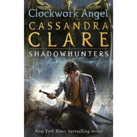 The Infernal Devices 1: Clockwork Angel - The Infernal Devices - Cassandra Clare