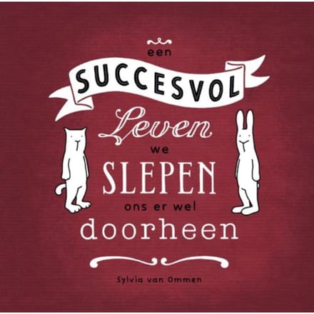 Een Succesvol Leven, We Slepen Ons Er Wel Doorheen - Sylvia van Ommen