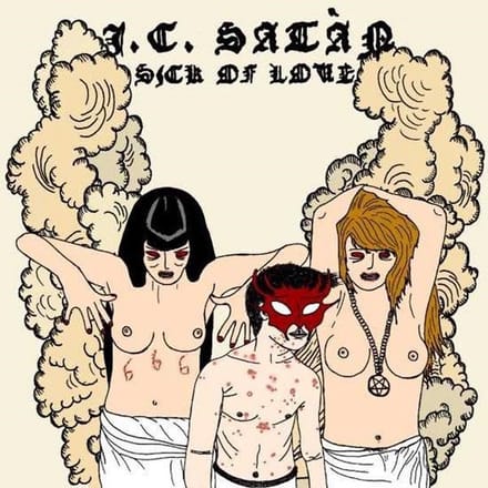 J.C. Satàn - Sick Of Love (LP)