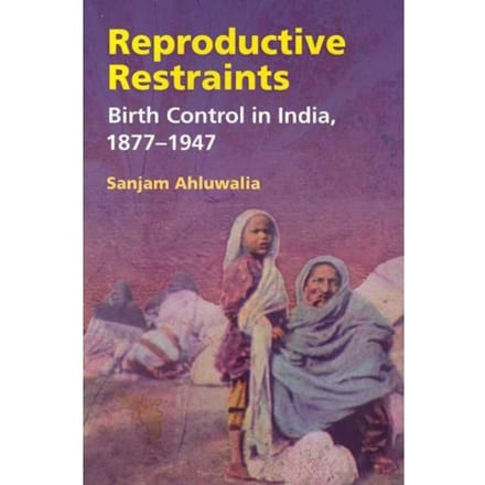Reproductive Restraints - Ahluwalia, Sanjam