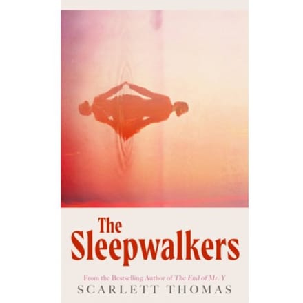 The Sleepwalkers - Scarlett Thomas