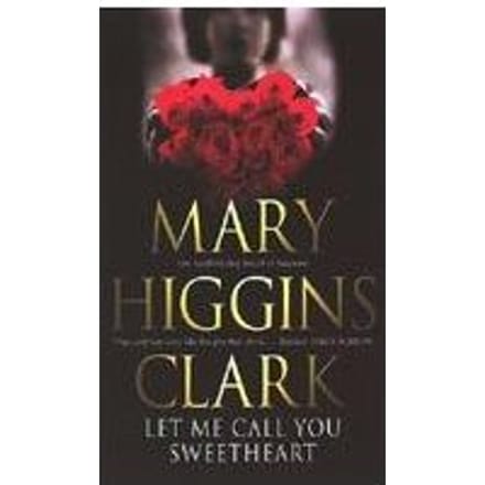 Let Me Call You Sweetheart - Mary Higgins Clark