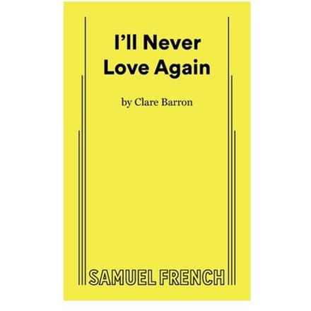 I'Ll Never Love Again - Clare Barron