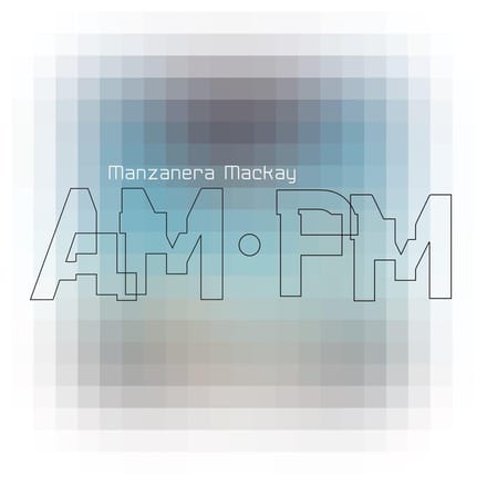 Manzanera Mackay Am Pm - Phil Manzanera & Andy Mackay