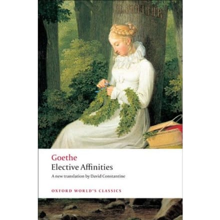 Elective Affinities - Oxford World's Classics - J. W. von Goethe