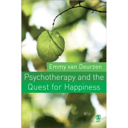 Psychotherapy And The Quest For Happiness - Emmy Van Deurzen