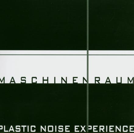 Plastic Noise Experience - Maschinenraum (CD)