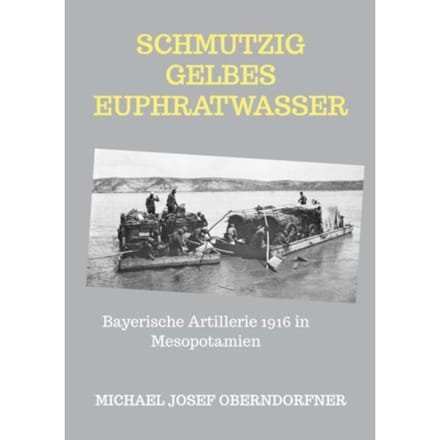 Schmutzig Gelbes Euphratwasser - Oberndorfner Michael Josef